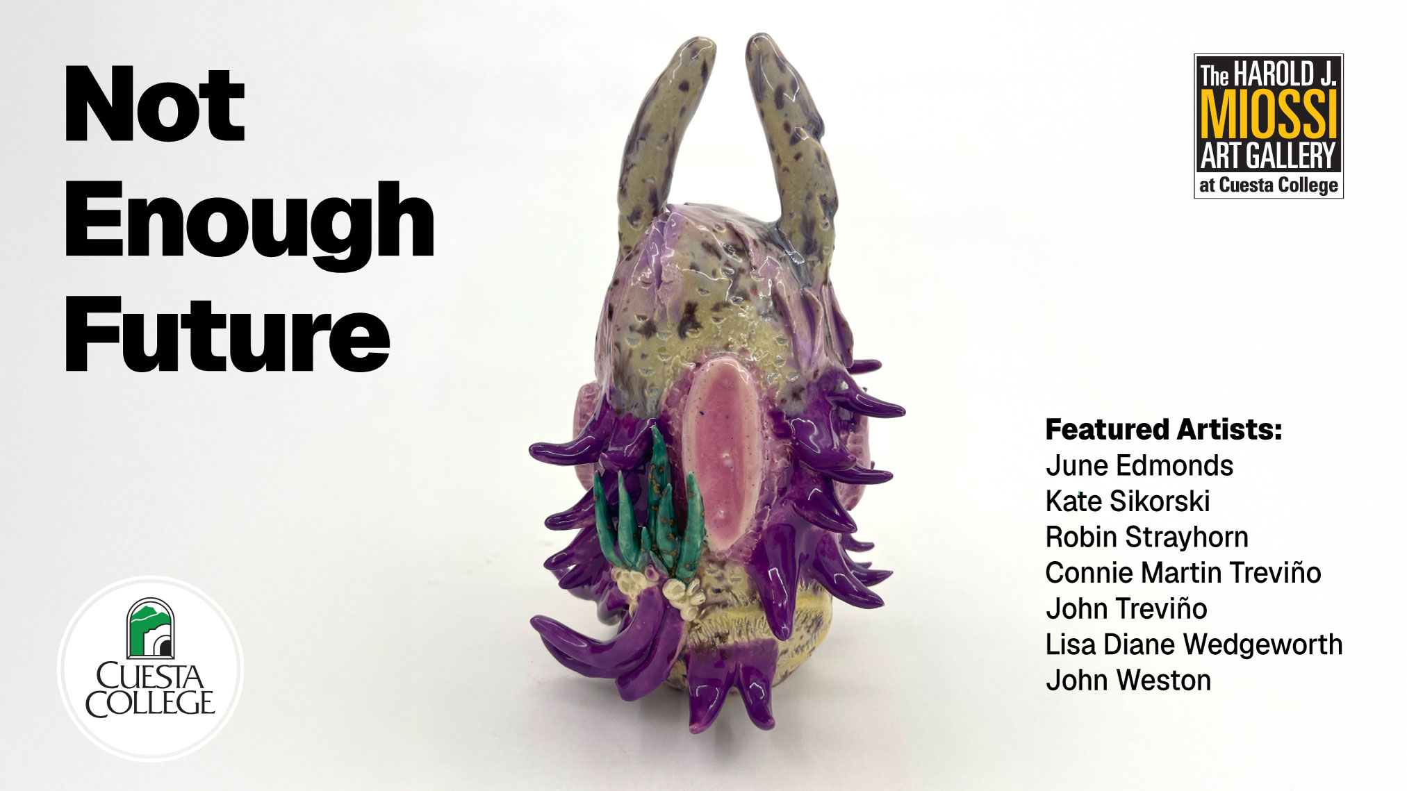 Not Enough Future poster. Featured Artists: June Edmonds, Kate Sikorski, Robin Strayhorn, Connie Martin Trevino, Lisa Diane Wedgeworth, John Weston